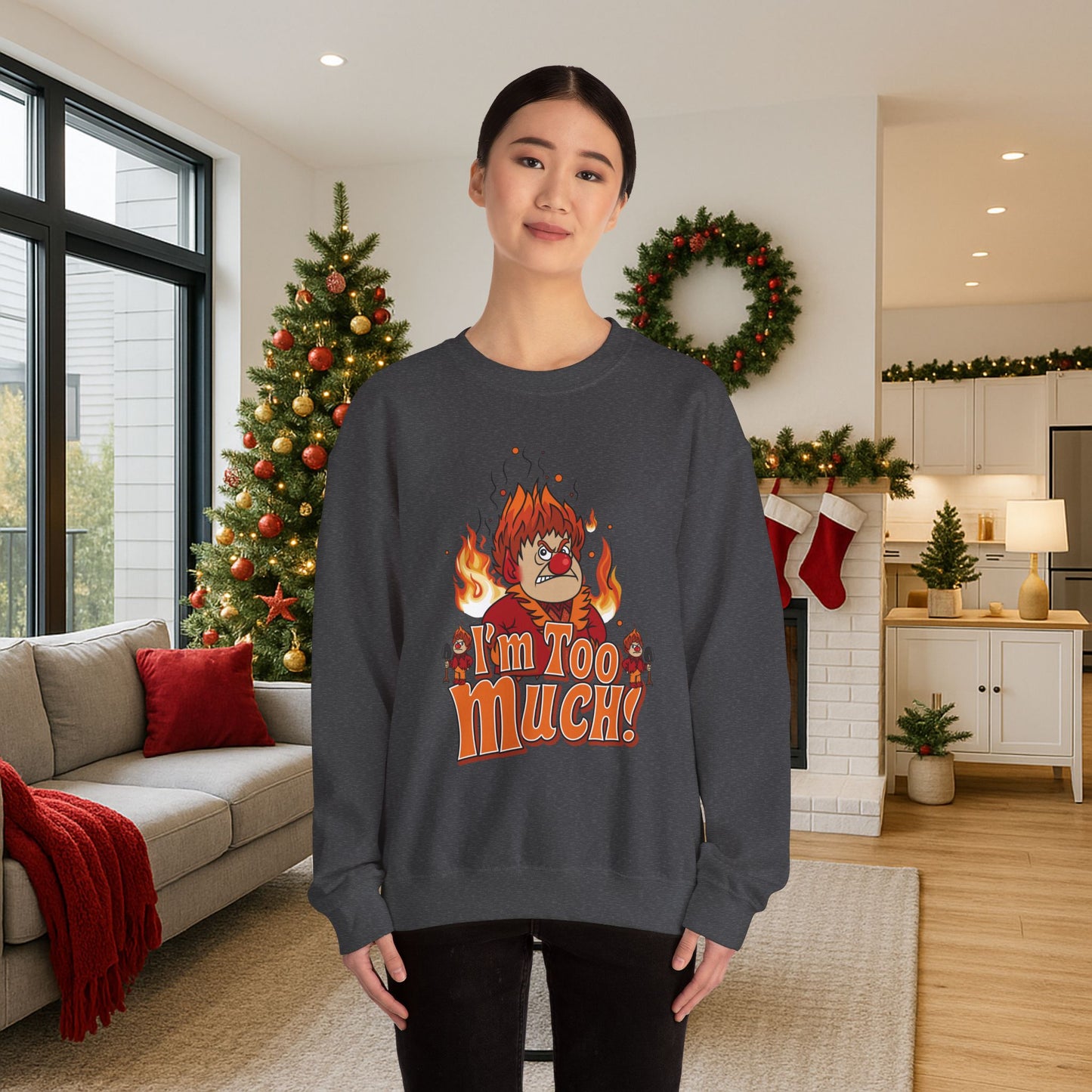 Heat Miser I'm Too Much Sweatshirt | Retro Christmas Movie Inspired Crewneck | A Year Without a Santa Claus Fan Art