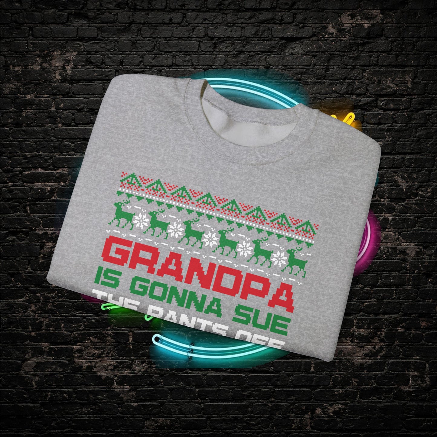 Grandpa Is Gonna Sue Santa Sweatshirt | Funny Christmas Song Ugly Sweater | Retro Holiday Crewneck
