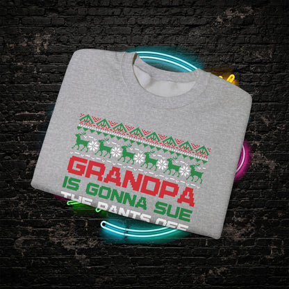 Grandpa Is Gonna Sue Santa Sweatshirt | Funny Christmas Song Ugly Sweater | Retro Holiday Crewneck