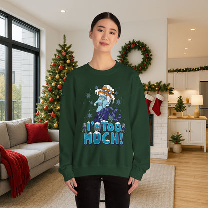 Snow Miser I'm Too Much Sweatshirt | Retro Christmas Movie Inspired Crewneck | A Year Without a Santa Claus Fan Art