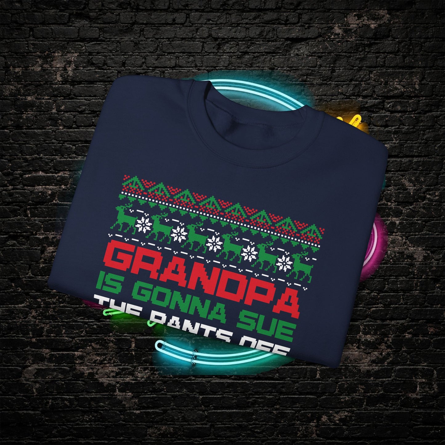 Grandpa Is Gonna Sue Santa Sweatshirt | Funny Christmas Song Ugly Sweater | Retro Holiday Crewneck