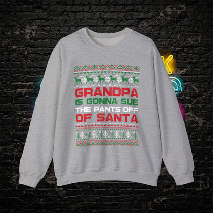 Grandpa Is Gonna Sue Santa Sweatshirt | Funny Christmas Song Ugly Sweater | Retro Holiday Crewneck