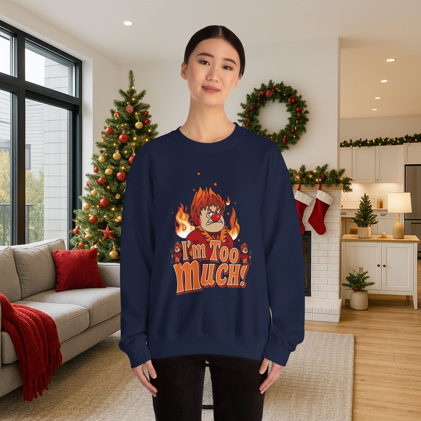 Heat Miser I'm Too Much Sweatshirt | Retro Christmas Movie Inspired Crewneck | A Year Without a Santa Claus Fan Art