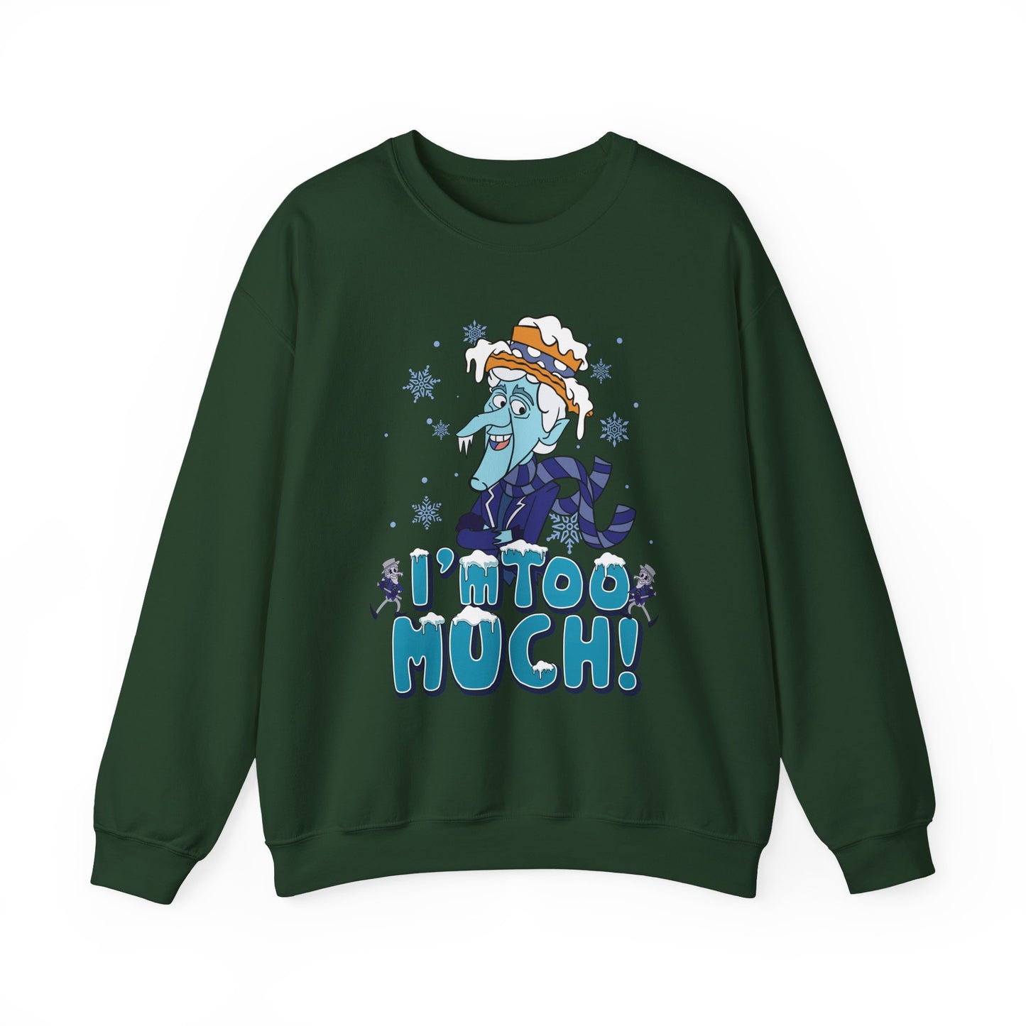 Snow Miser I'm Too Much Sweatshirt | Retro Christmas Movie Inspired Crewneck | A Year Without a Santa Claus Fan Art