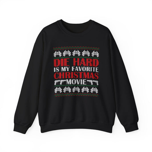 Die Hard Is My Favorite Christmas Movie Sweatshirt | Funny Action Christmas Ugly Sweater | Retro Holiday Crewneck