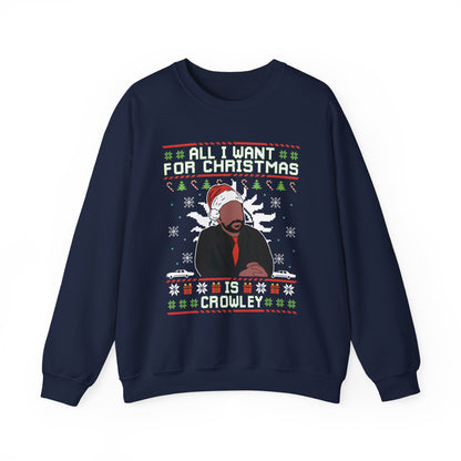All I Want For Christmas Is Crowley Sweatshirt | Supernatural Inspired Ugly Christmas Sweater | King Of Hell Holiday Top