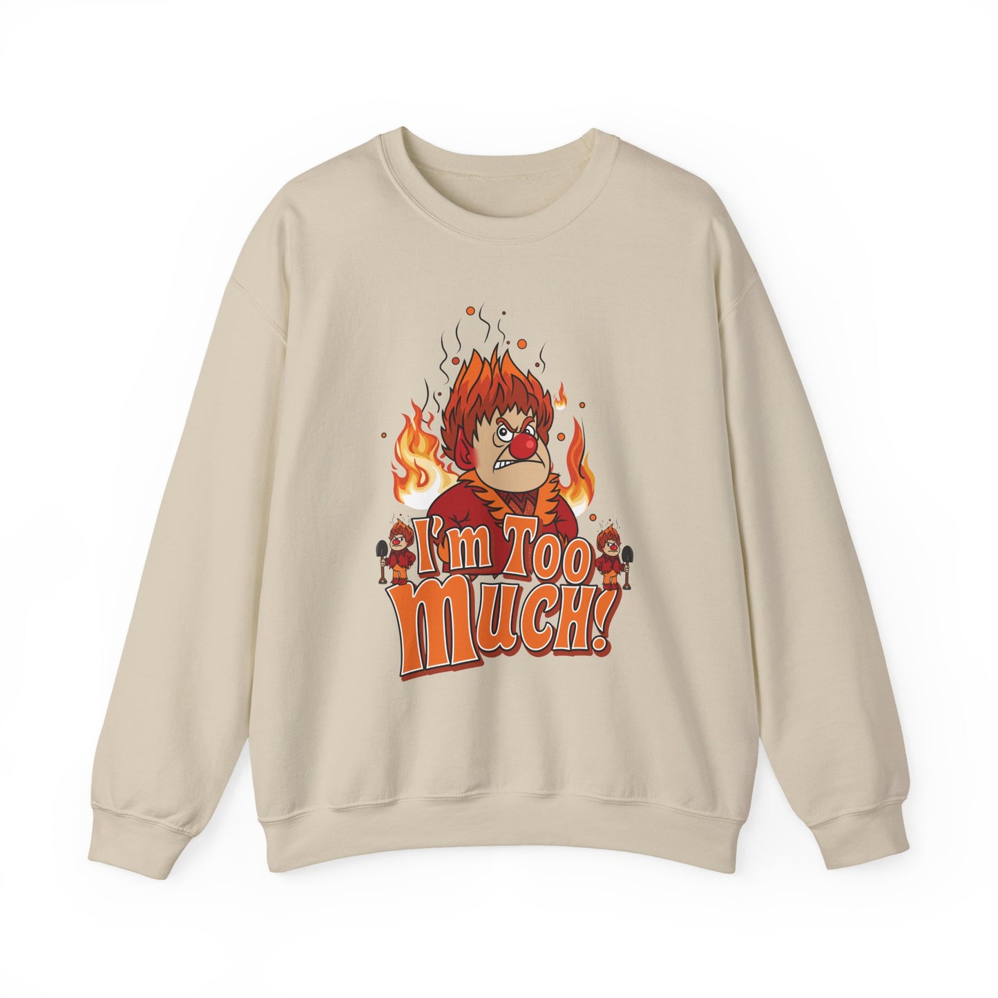 Heat Miser I'm Too Much Sweatshirt | Retro Christmas Movie Inspired Crewneck | A Year Without a Santa Claus Fan Art