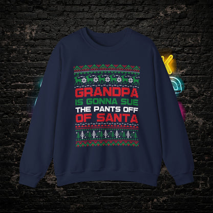 Grandpa Is Gonna Sue Santa Sweatshirt | Funny Christmas Song Ugly Sweater | Retro Holiday Crewneck