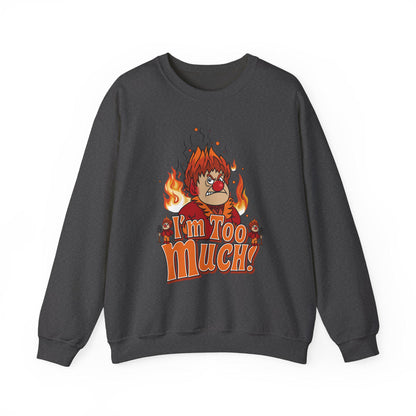 Heat Miser Sweatshirt | "I'm Too Much", Retro Christmas Movie Crewneck
