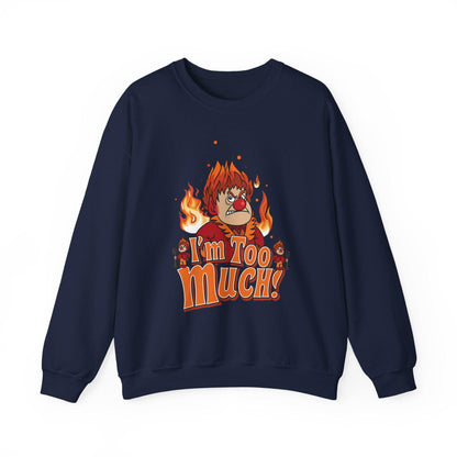 Heat Miser Sweatshirt | "I'm Too Much", Retro Christmas Movie Crewneck