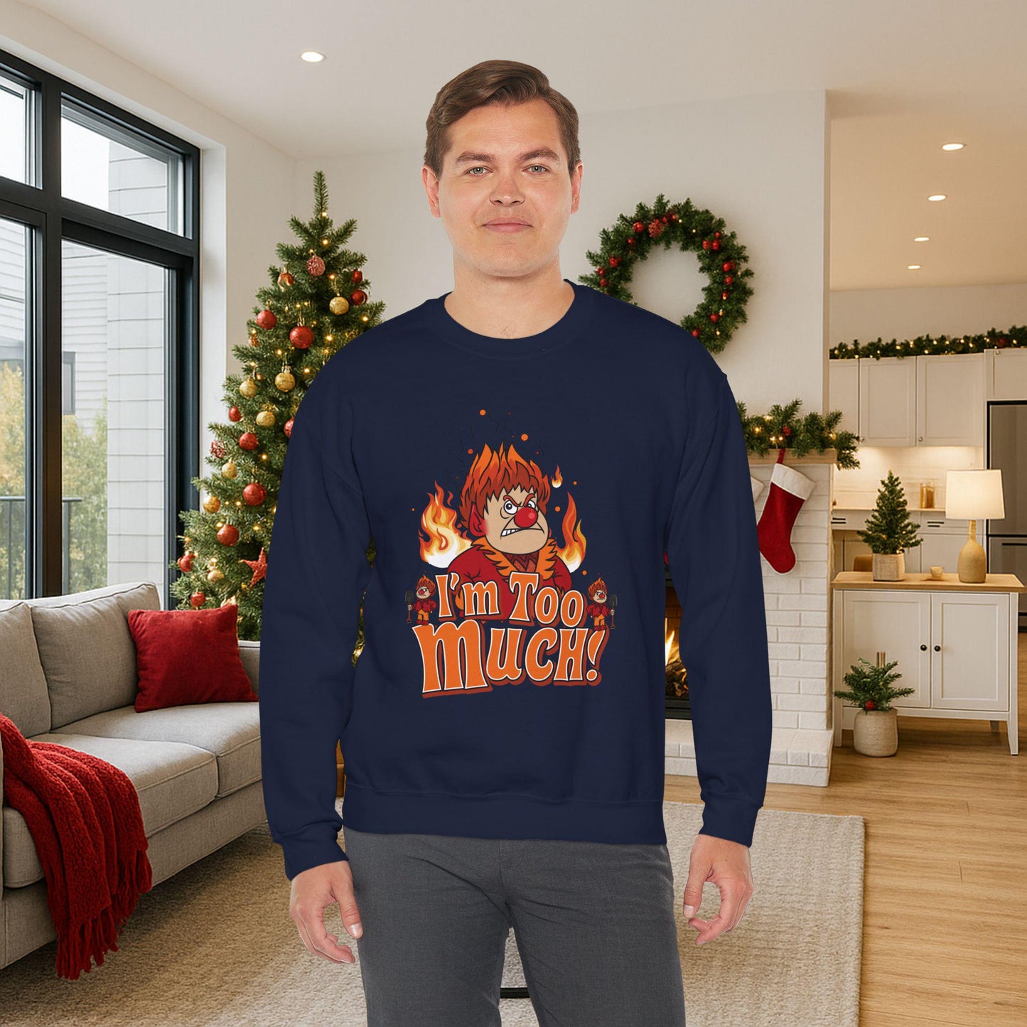 Heat Miser Sweatshirt | "I'm Too Much", Retro Christmas Movie Crewneck