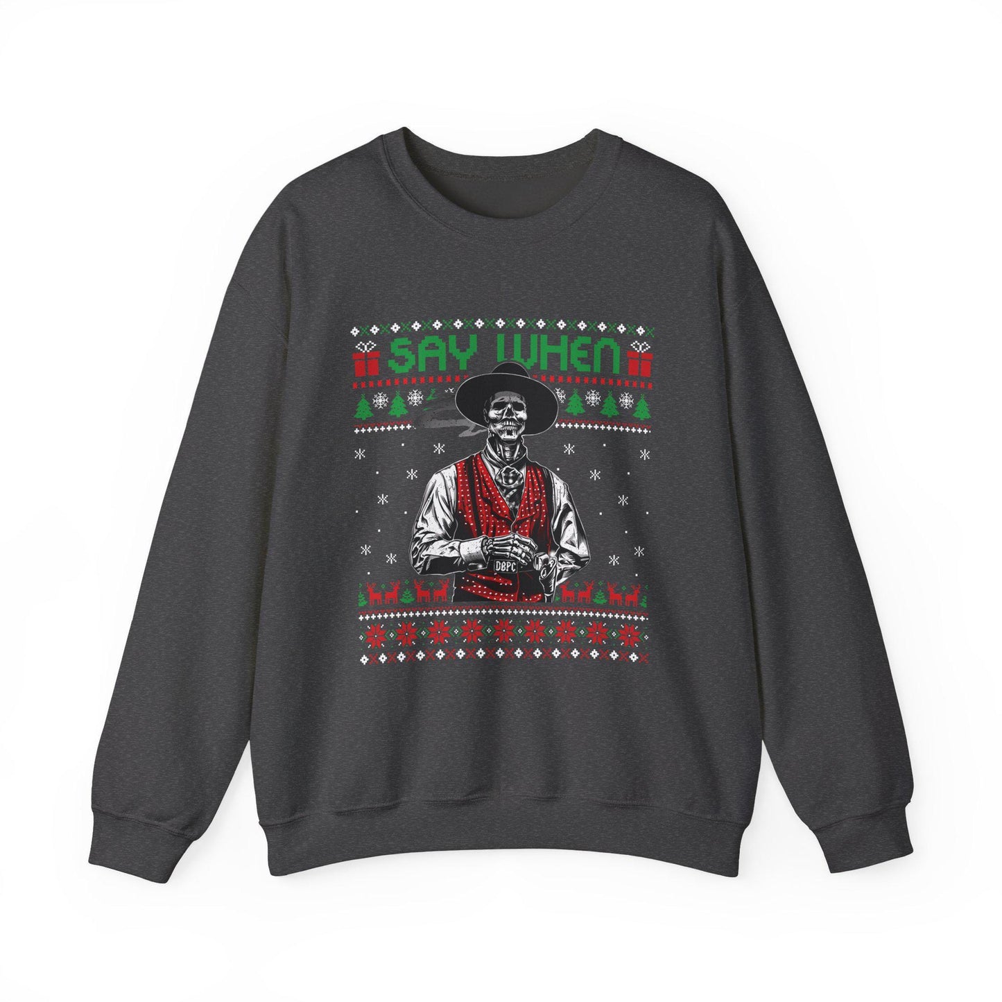 Say When Doc Holliday Sweatshirt | Tombstone Inspired Ugly Christmas Sweater | Western Holiday Top