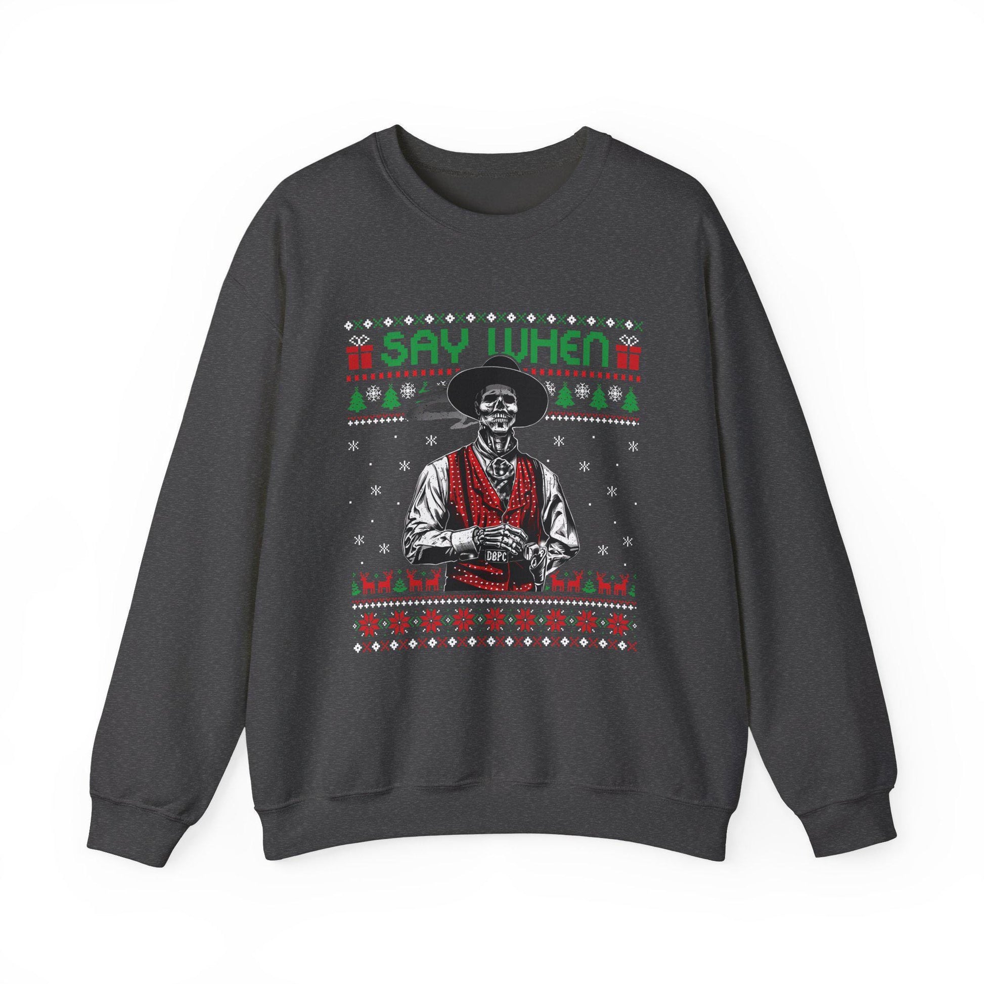 Say When Doc Holliday Sweatshirt | Tombstone Inspired Ugly Christmas Sweater | Western Holiday Top