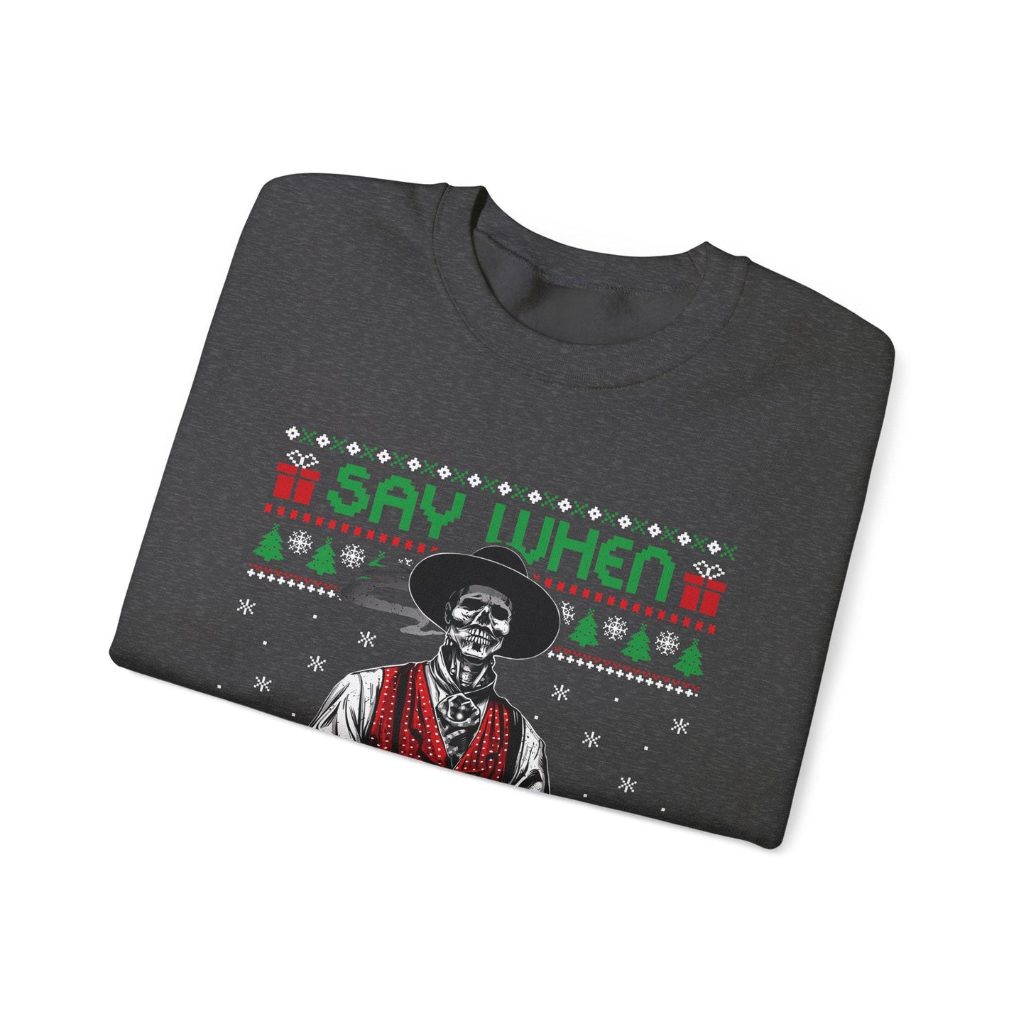 Say When Doc Holliday Sweatshirt | Tombstone Inspired Ugly Christmas Sweater | Western Holiday Top