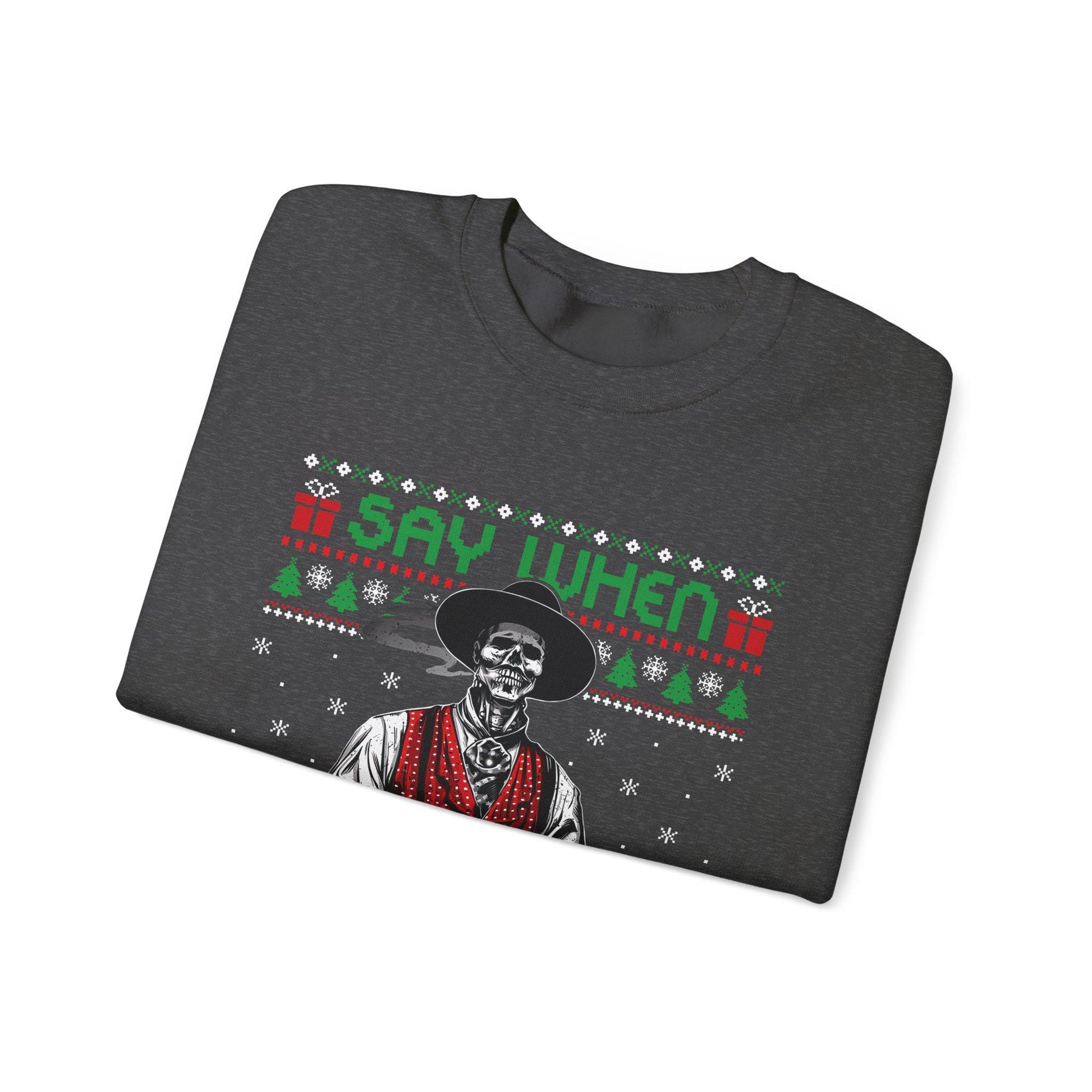 Say When Doc Holliday Sweatshirt | Tombstone Inspired Ugly Christmas Sweater | Western Holiday Top