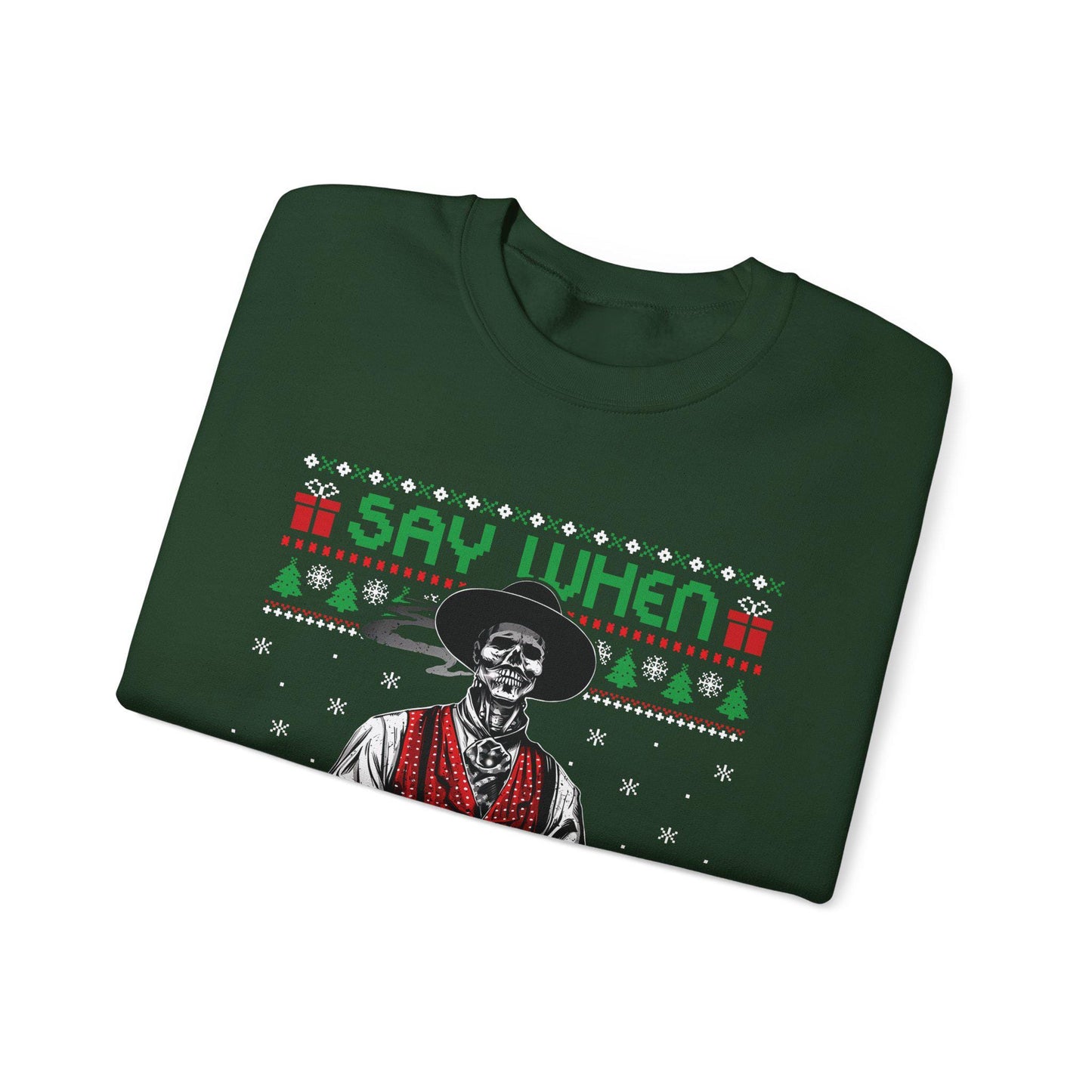 Say When Doc Holliday Sweatshirt | Tombstone Inspired Ugly Christmas Sweater | Western Holiday Top