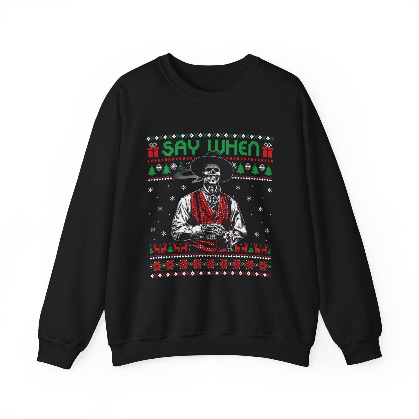 Say When Doc Holliday Sweatshirt | Tombstone Inspired Ugly Christmas Sweater | Western Holiday Top