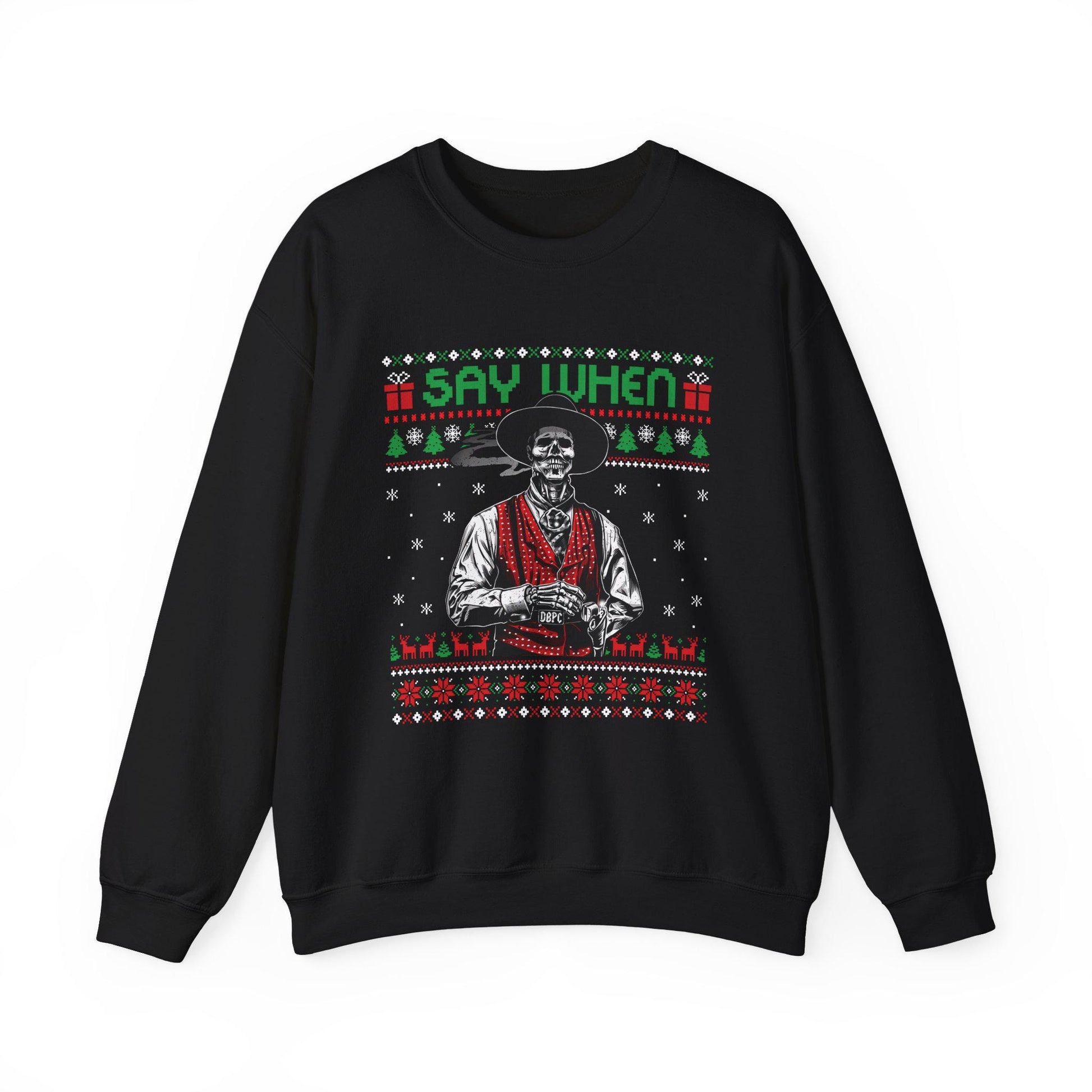 Say When Doc Holliday Sweatshirt | Tombstone Inspired Ugly Christmas Sweater | Western Holiday Top