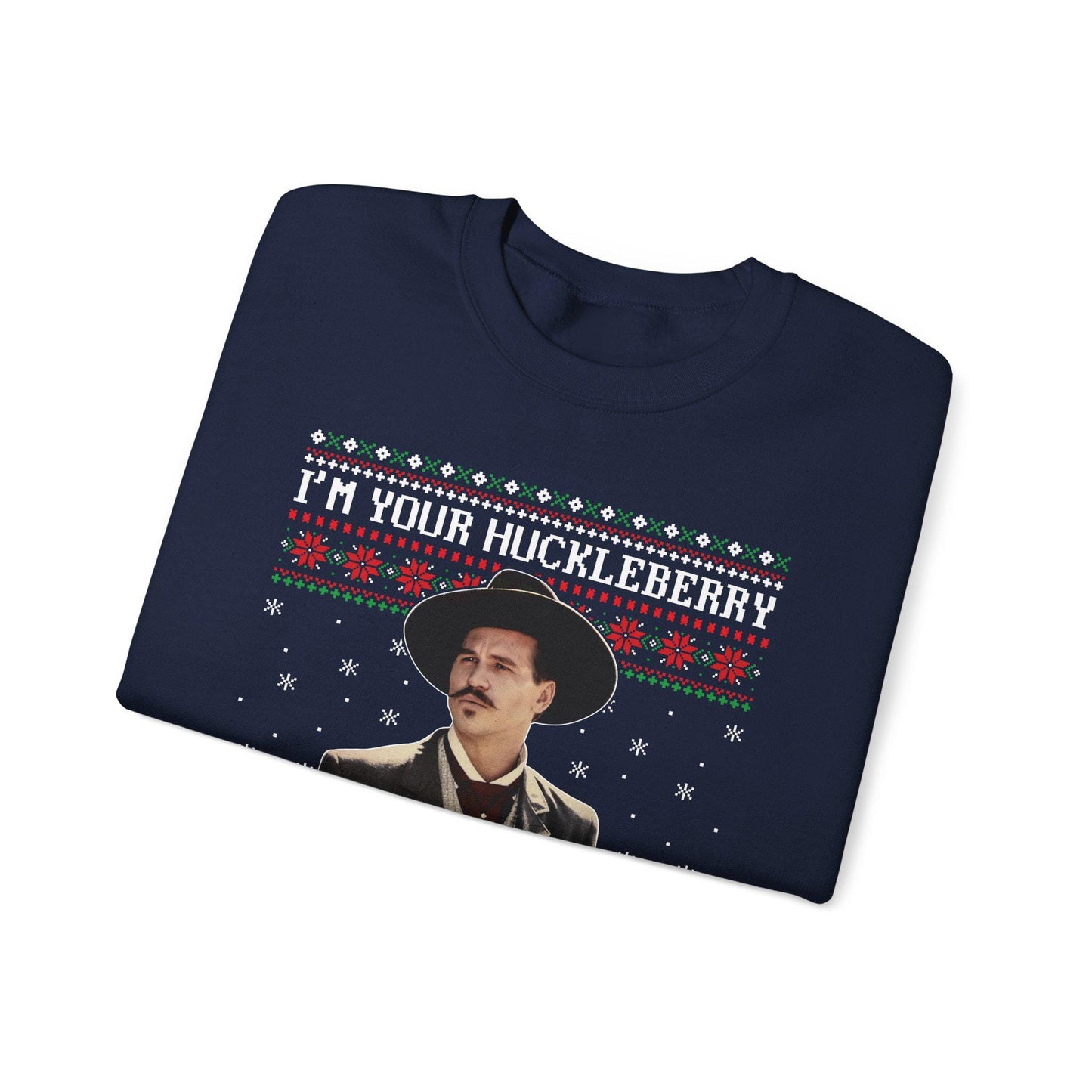 Im Your Huckleberry Doc Holliday Sweatshirt | Tombstone Movie Ugly Christmas Sweater | Western Holiday Top