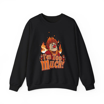 Heat Miser Sweatshirt | "I'm Too Much", Retro Christmas Movie Crewneck