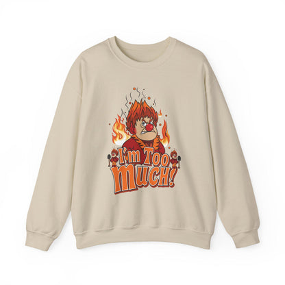 Heat Miser Sweatshirt | "I'm Too Much", Retro Christmas Movie Crewneck