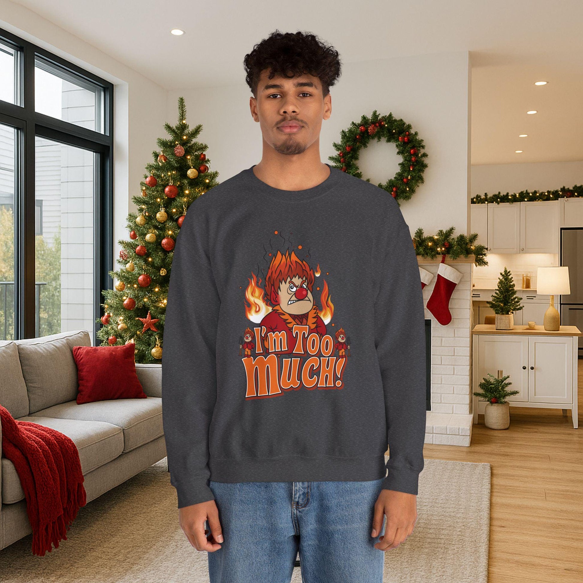Heat Miser Sweatshirt | "I'm Too Much", Retro Christmas Movie Crewneck