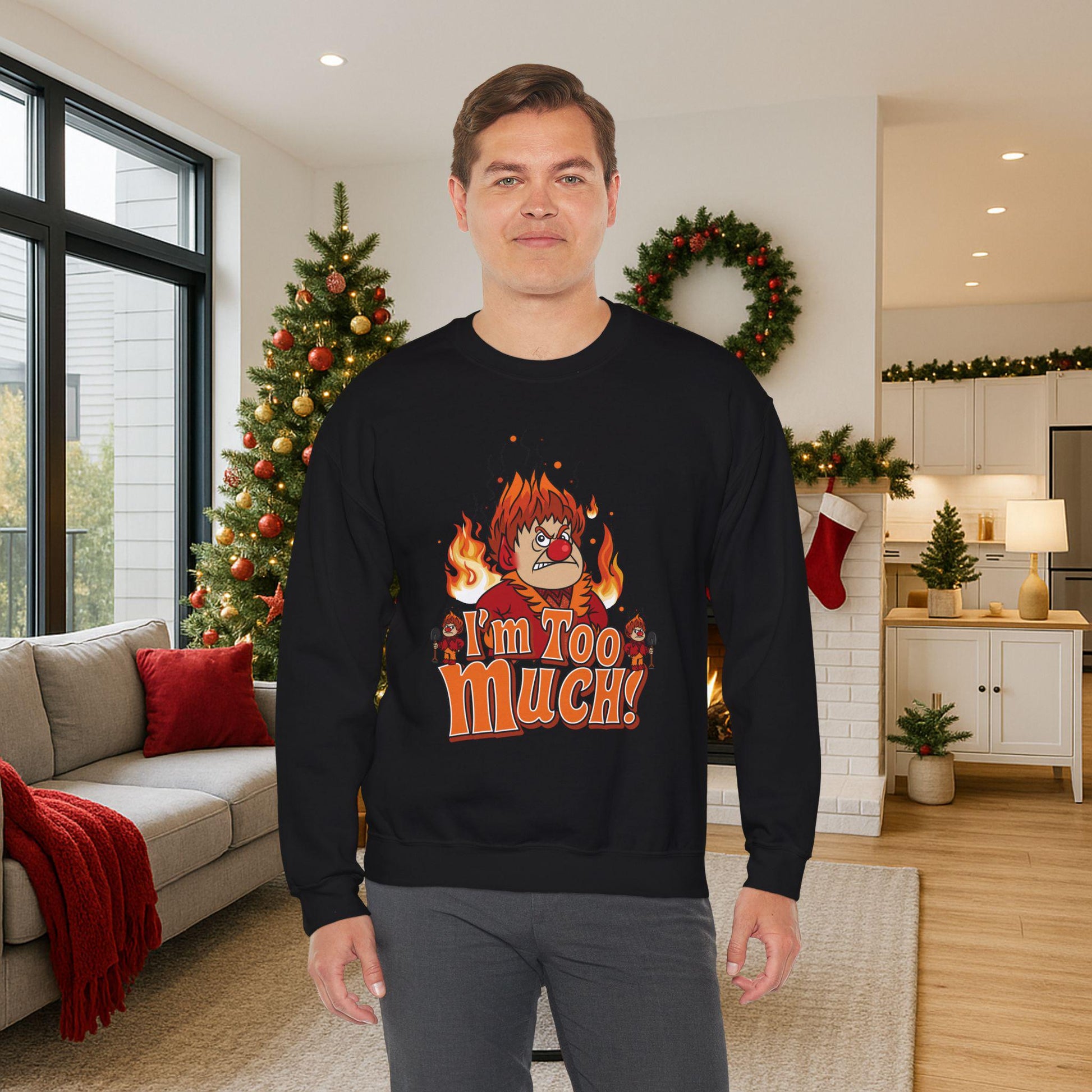 Heat Miser Sweatshirt | "I'm Too Much", Retro Christmas Movie Crewneck