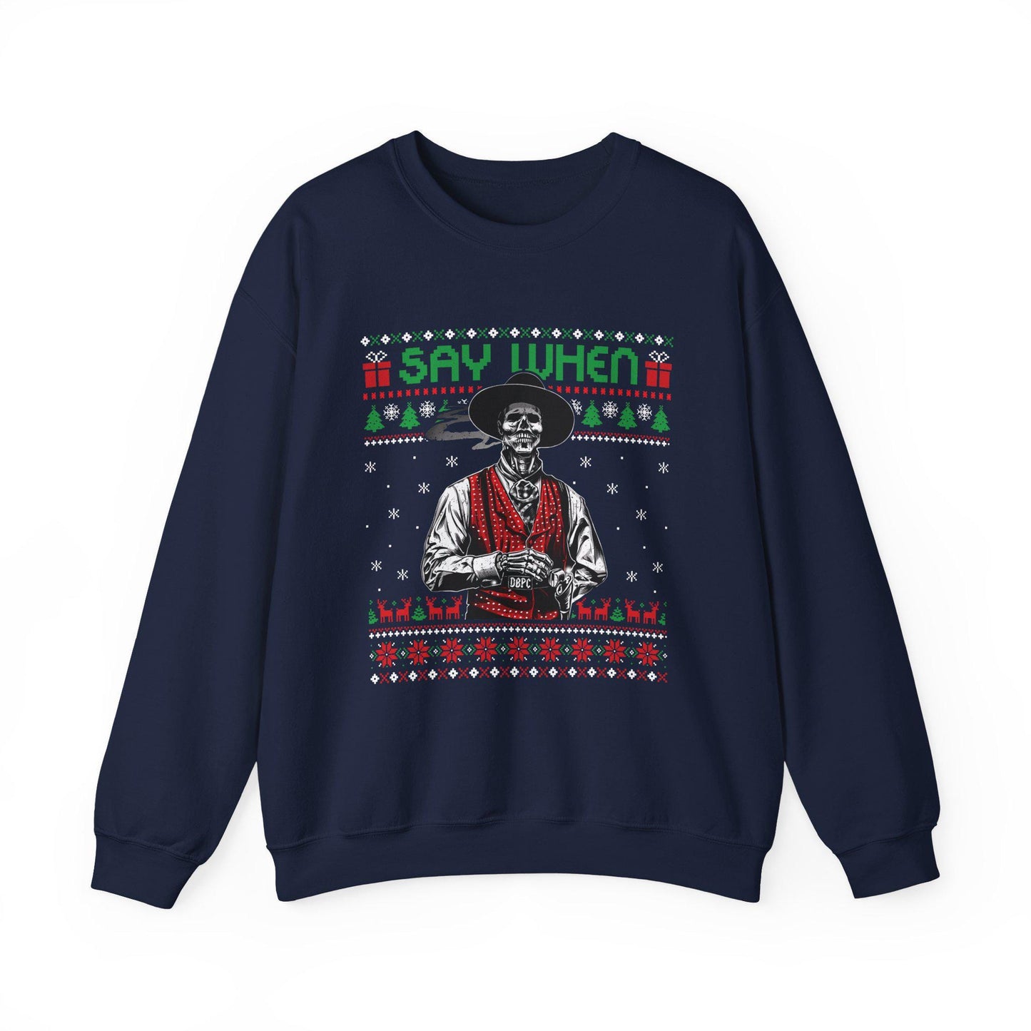 Say When Doc Holliday Sweatshirt | Tombstone Inspired Ugly Christmas Sweater | Western Holiday Top