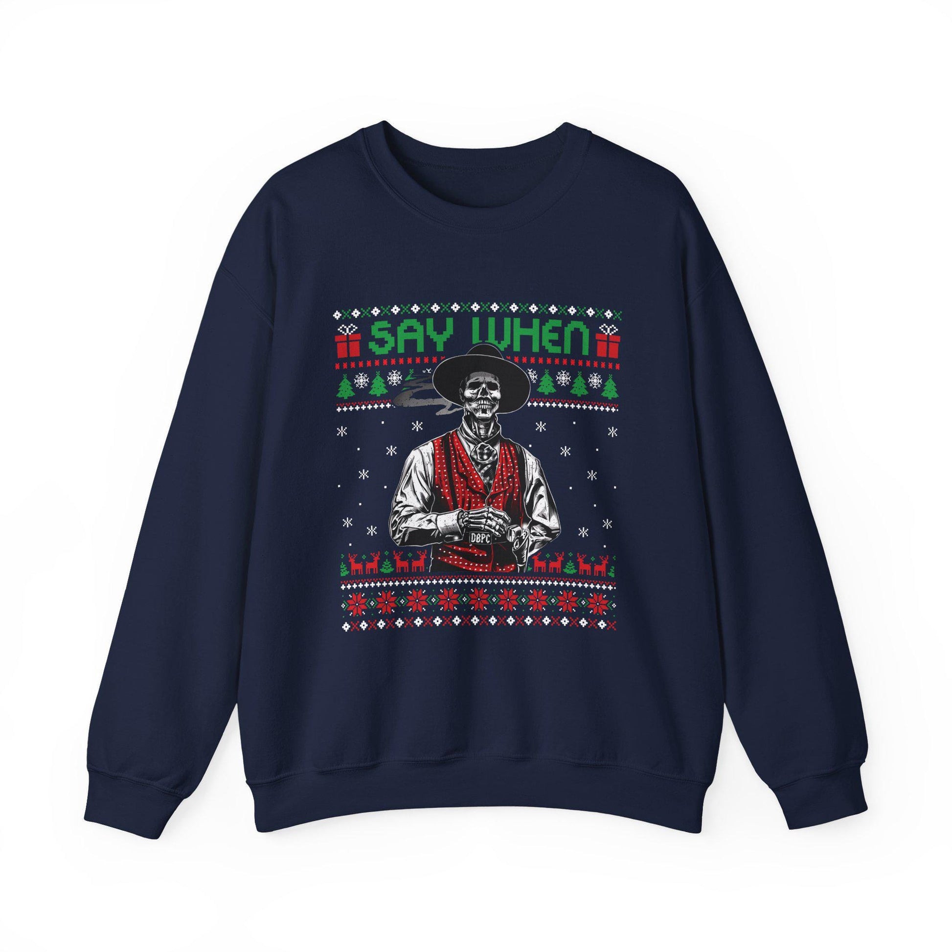 Say When Doc Holliday Sweatshirt | Tombstone Inspired Ugly Christmas Sweater | Western Holiday Top