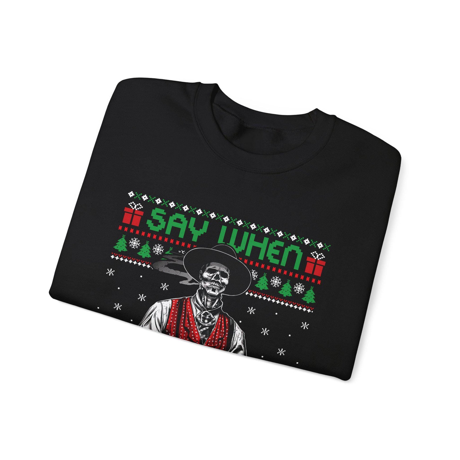 Say When Doc Holliday Sweatshirt | Tombstone Inspired Ugly Christmas Sweater | Western Holiday Top