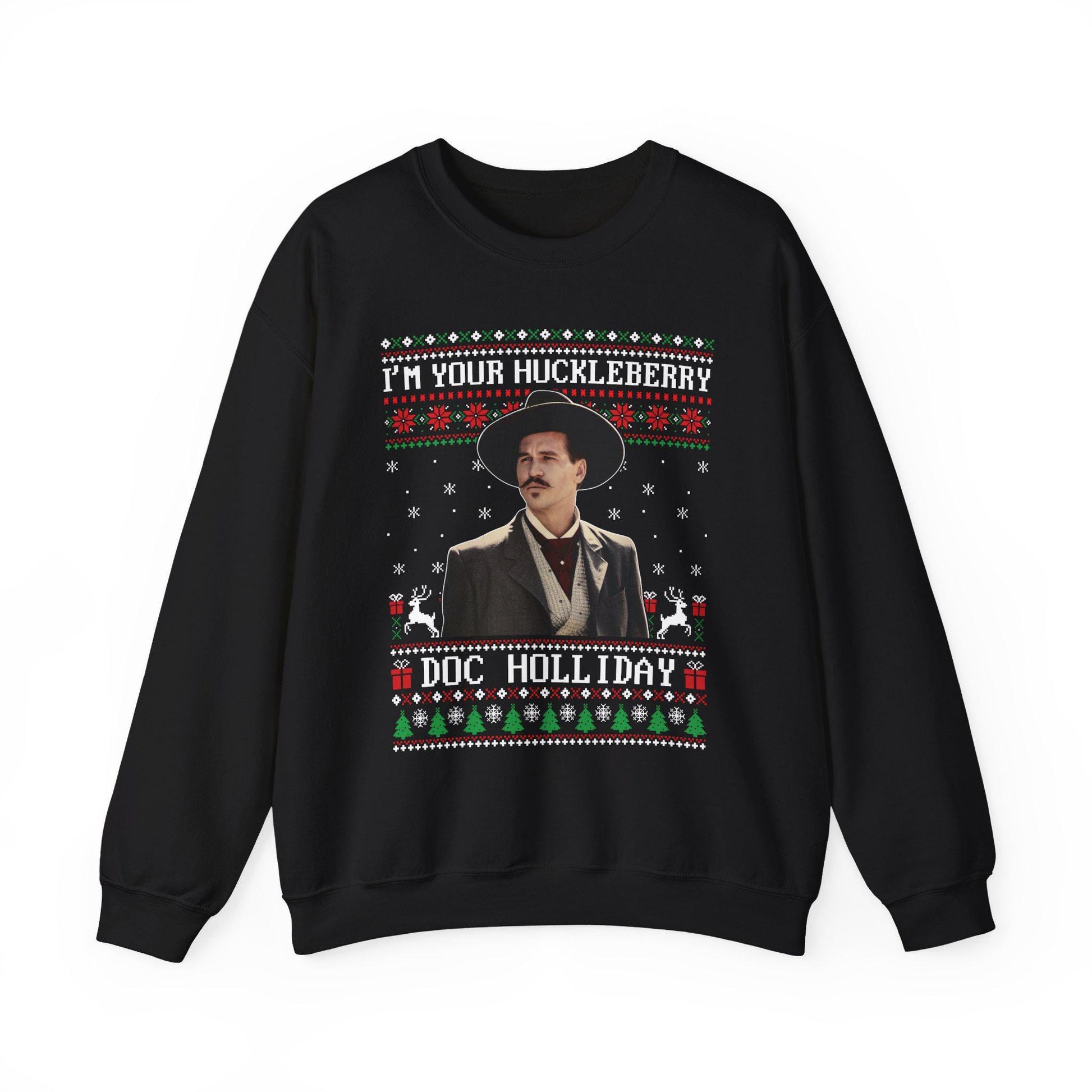 Im Your Huckleberry Doc Holliday Sweatshirt | Tombstone Movie Ugly Christmas Sweater | Western Holiday Top